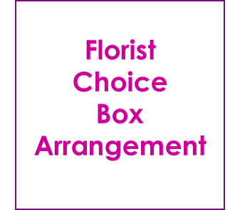 - Florist Choice Box Arrangement -